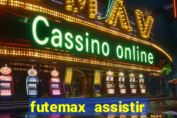 futemax assistir real madrid